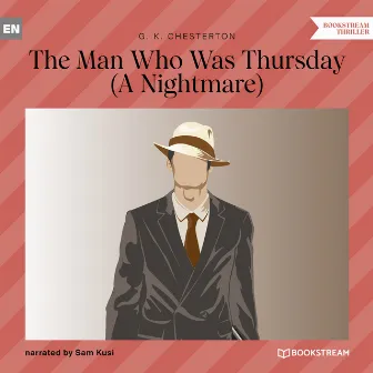 The Man Who Was Thursday [A Nightmare (Unabridged)] by G. K. Chesterton