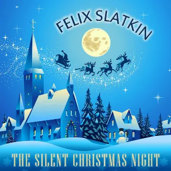 The Silent Christmas Night by Felix Slatkin