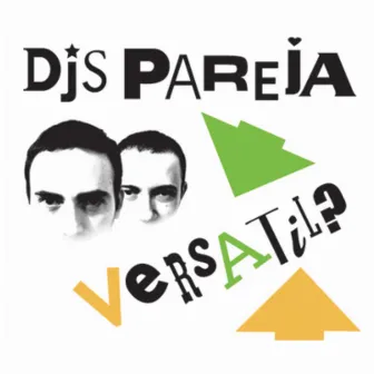 Versátil? by DJs Pareja