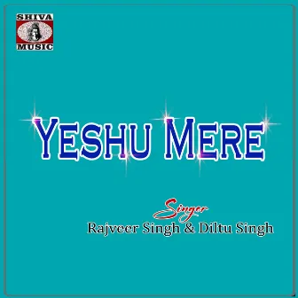 Yeshu Mere by Rajveer Singh