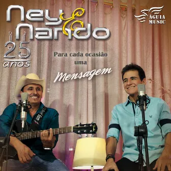 Para Cada Ocasião Uma Mensagem: 25 anos by Ney & Nando