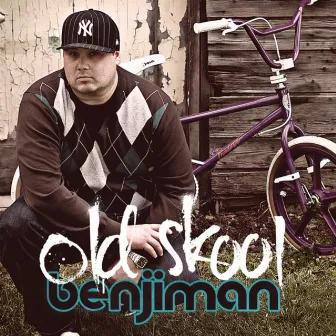 Old Skool - Single by Benjiman