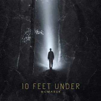 10 Feet Under by MC MAREK