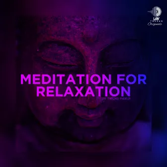 Meditation for Relaxation by Tridib Parui