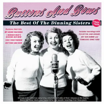 Buttons And Bows:the Best Of The Dinning Sisters 1942-55 by The Dinning Sisters