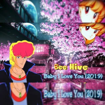 Baby I Love You (2019) by Bee Hive