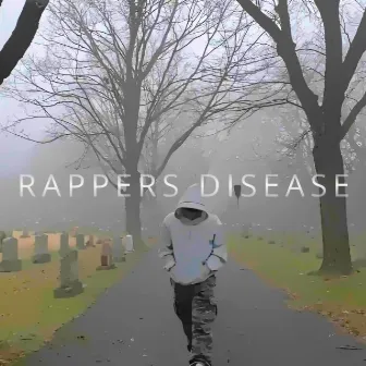 Rappers Disease by Nehemiah Caradwyn