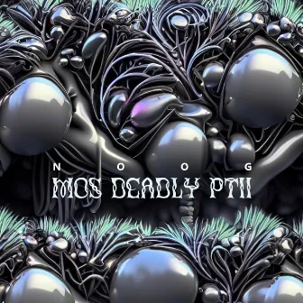 Mos Deadly Pt II by Noog