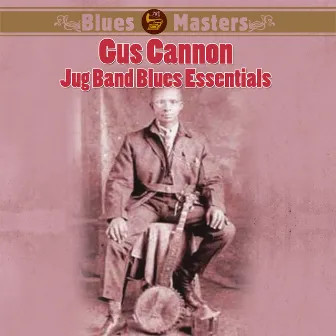 Jug Band Blues Essentials by Gus Cannon