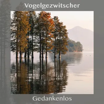 Gedankenlos by Vogelgezwitscher