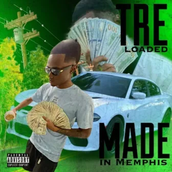 Made In Memphis by Tre Loaded