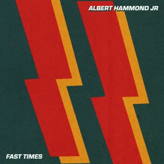 Fast Times by Albert Hammond Jr