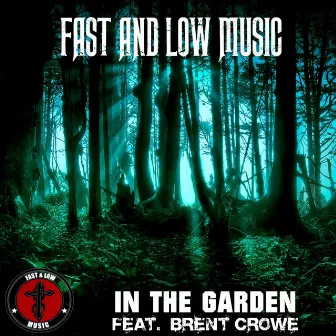 In the Garden by Fast & Low Music