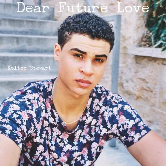 Dear Future Love by Kolton Stewart