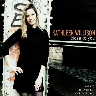 Close to You by Kathleen Willison