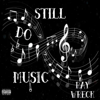 Still do Music by Ray Wreck