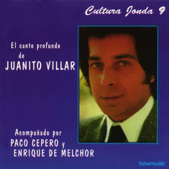 Cultura Jonda IX. El cante profundo de Juanito Villar by Juanito Villar