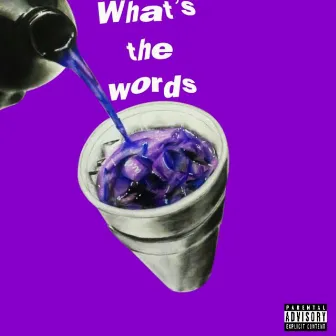 Whats The Words by Grimmykid