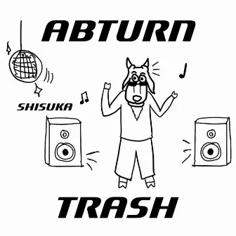 Abturn Trash by Shisuka