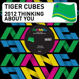 2012 Thinking About You by Tiger Cubes