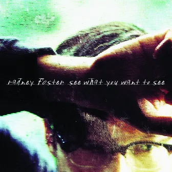 See What You Want To See by Radney Foster