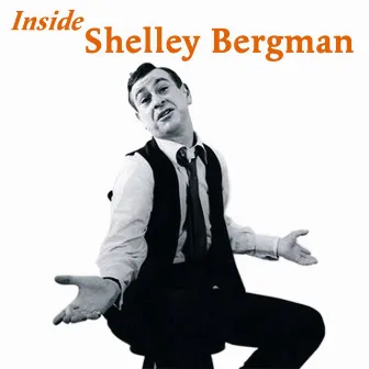 Inside Shelley Berman by Shelley Berman