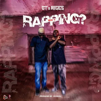 Who's Rapping? by OT n Aiges