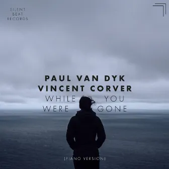 While You Were Gone (Piano Version) by Vincent Corver