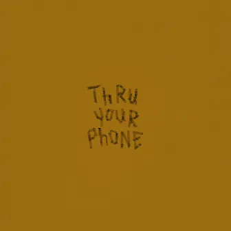 Thru Your Phone by Morgan Saint