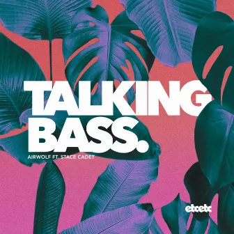 Talking Bass by Airwolf Paradise