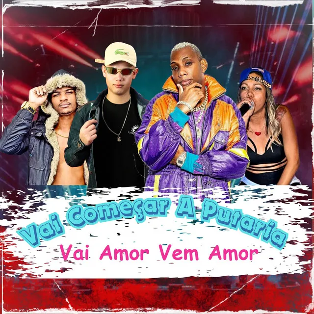 Vai Começar a Putaria Vai Amor Vem Amor