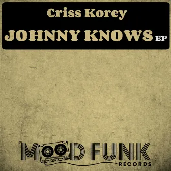 Johnny Knows EP by Criss Korey