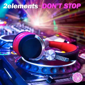 Don't Stop by 2Elements