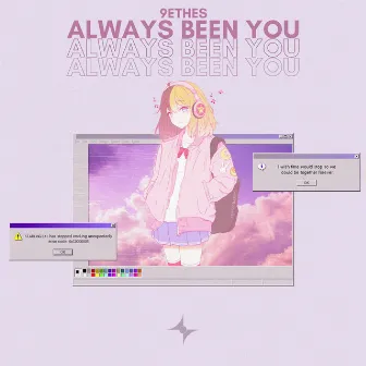 Always Been You by 9ethes