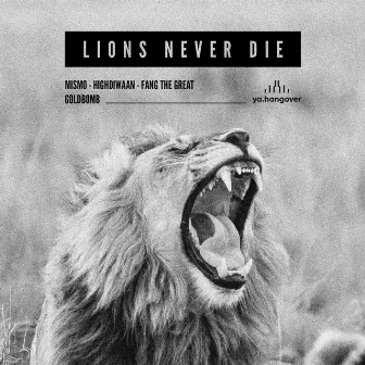 Lions Never Die by Gold Bomb