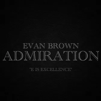 Admiration by Evan Brown