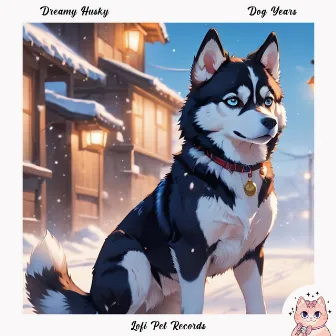 Dog Years by Dreamy Husky