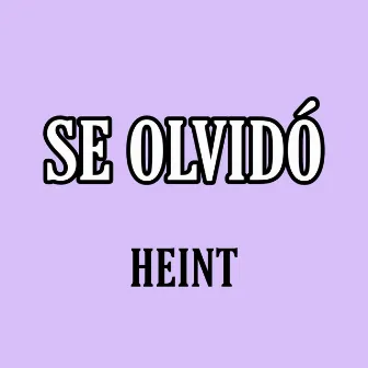 Se Olvido by Heint