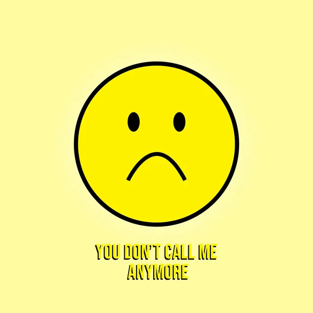 You Don't Call Me Anymore