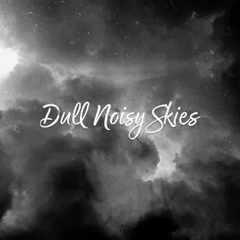 Dull Noisy Skies by Deep Sleep Nature Sounds