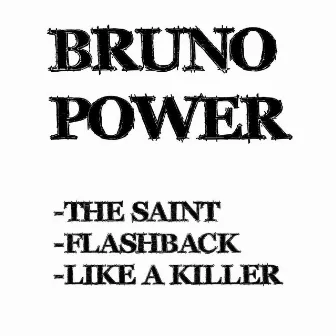 The Saint / Flashback / Like A Killer by Bruno Power