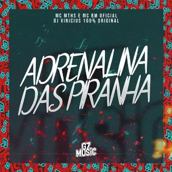 Adrenalina das Piranha by DJ VINICIUS 100 % ORIGINAL