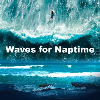 Waves for Naptime by River Ocean