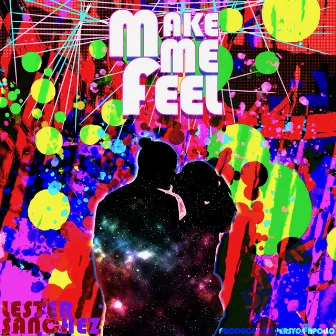 Make Me Feel (Radio Edit) by Lester Sanchez