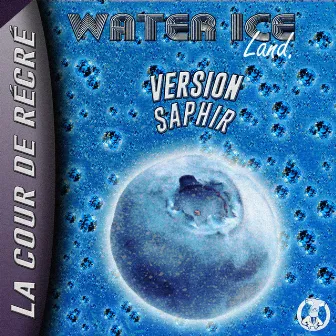 Water Ice Land : Version Saphir by La Cour