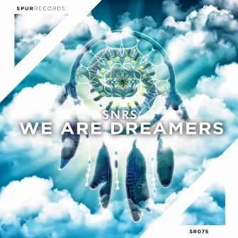 We Are Dreamers by Snrs