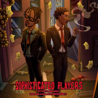 SOPHISTICATED PLAYERS by Pettypetty