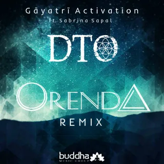 Gāyatrī Activation (Orenda Remix) by Orenda