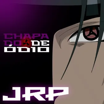 Chapado de Ódio (Sasuke Uchiha) by JRP