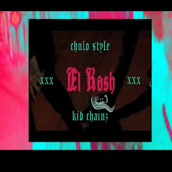 El Kash by Chulo Style